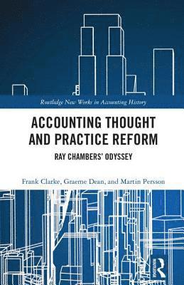 Frank Clarke, Graeme William Dean, Martin Persson, Australia) Clarke, Frank (University of Sydney, Canada) Persson, Martin (University of Western Ontario - Accounting Thought and Practice Reform, Inbunden