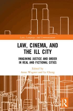 Anne Wagner, Le Cheng - Law, Cinema, and the Ill City, Inbunden