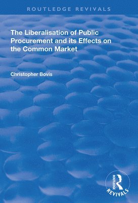 bokomslag The Liberalisation of Public Procurement and its Effects on the Common Market