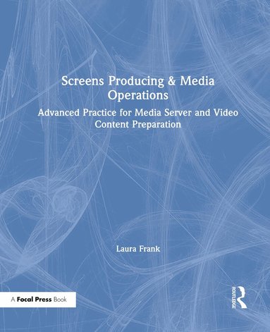 Laura Frank - Screens Producing & Media Operations, Inbunden