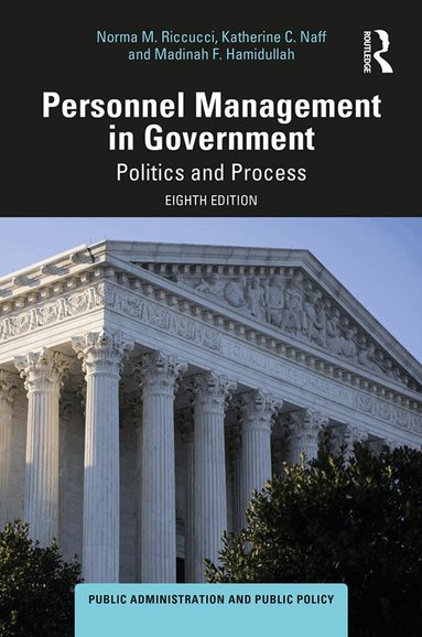 Norma M. Riccucci, Katherine C. Naff, Madinah F. Hamidullah - Personnel Management in Government, Inbunden