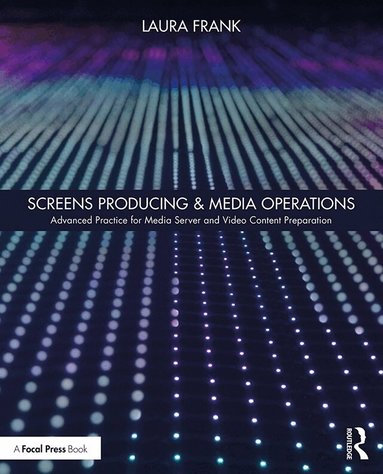 Laura Frank - Screens Producing & Media Operations, Häftad