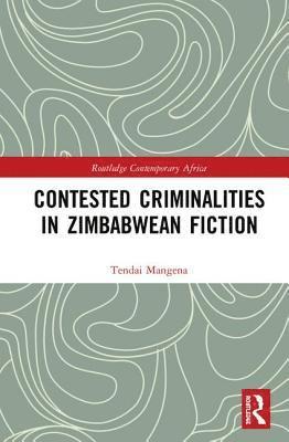 bokomslag Contested Criminalities in Zimbabwean Fiction