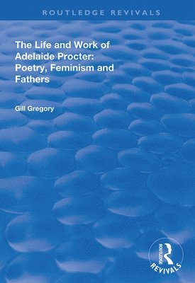 bokomslag The Life and Work of Adelaide Procter