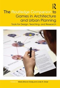 bokomslag The Routledge Companion to Games in Architecture and Urban Planning