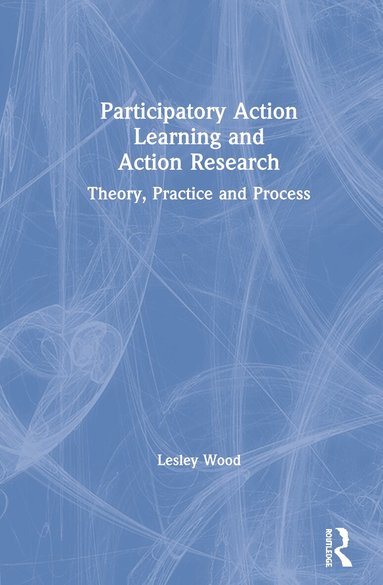 Lesley Wood - Participatory Action Learning and Action Research, Häftad