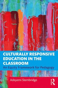 bokomslag Culturally Responsive Education in the Classroom