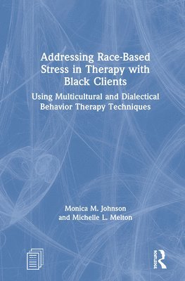 Addressing Race-Based Stress in Therapy with Black Clients 1