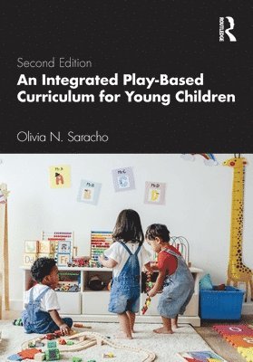 Olivia N. Saracho, USA) Saracho, Olivia N. (University of Maryland, College Park - Integrated Play-Based Curriculum for Young Children, Häftad