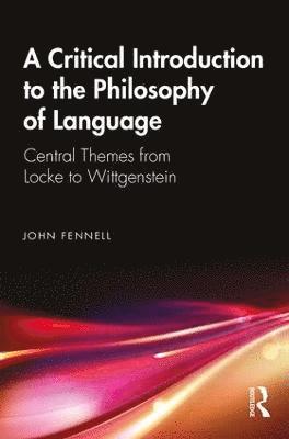 bokomslag A Critical Introduction to the Philosophy of Language