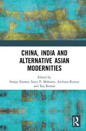 China, India and Alternative Asian Modernities 1