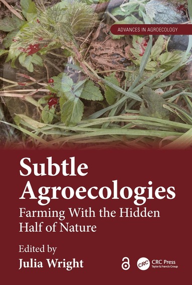 Julia Wright - Subtle Agroecologies, Inbunden