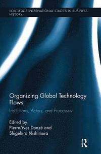 bokomslag Organizing Global Technology Flows