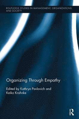Kathryn Pavlovich, Keiko Krahnke, New Zealand) Pavlovich, Kathryn (University of Waikato, USA) Krahnke, Keiko (University of Northern Colorado - Organizing through Empathy, Häftad