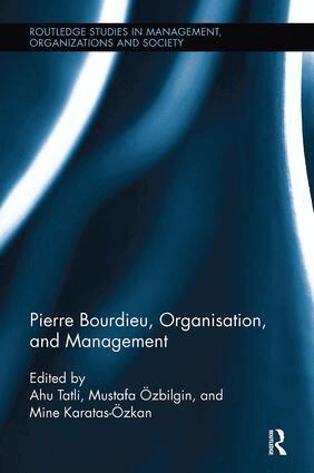 Ahu Tatli, Mustafa Ozbilgin, Mine Karatas-Ozkan - Pierre Bourdieu, Organization, and Management, Häftad