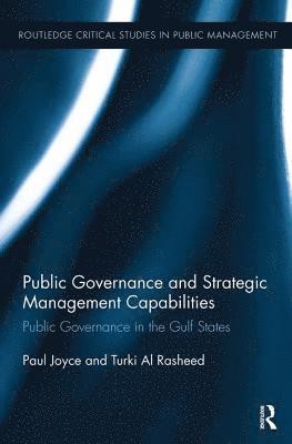 Paul Joyce, Turki F. Al Rasheed, UK) Joyce, Paul (Birmingham City University - Public Governance and Strategic Management Capabilities, Häftad