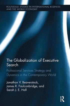 Jonathan Beaverstock, James Faulconbridge, Sarah Hall, UK) Beaverstock, Jonathan (University of Nottingham, UK) Faulconbridge, James (University of Lancaster, UK) Hall, Sarah (University of Nottingham - Globalization of Executive Search, Häftad