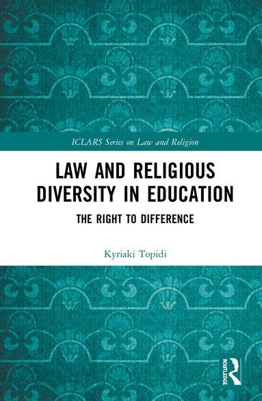 Kyriaki Topidi - Law and Religious Diversity in Education, Inbunden