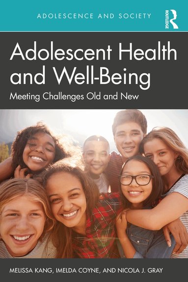 Melissa Kang, Imelda Coyne, Nicola J Gray - Adolescent Health and Well-Being, Häftad