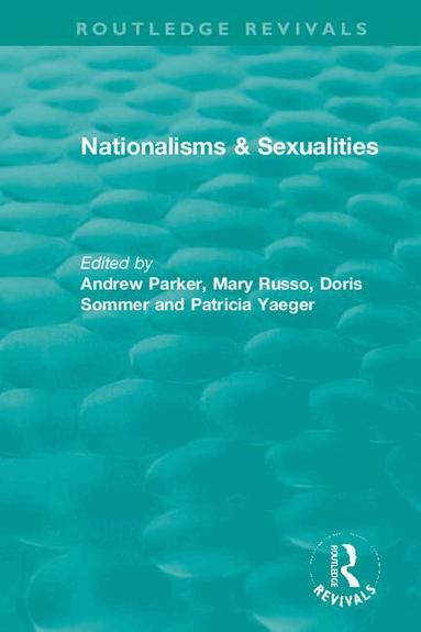 Andrew Parker, Mary Russo, Doris Sommer, Patricia Yaeger - Nationalisms & Sexualities, Häftad