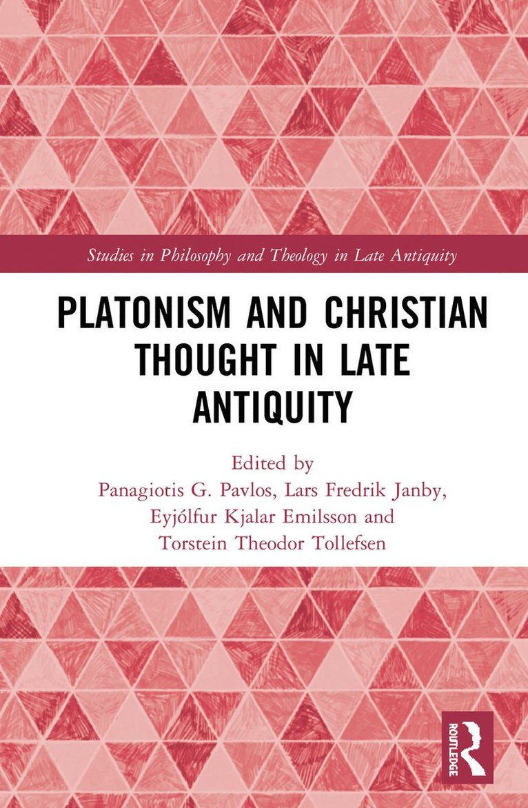 Platonism and Christian Thought in Late Antiquity 1