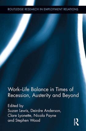 Suzan Lewis, Deirdre Anderson, Clare Lyonette, Nicola Payne, Stephen Wood - Work-Life Balance in Times of Recession, Austerity and Beyond, Häftad