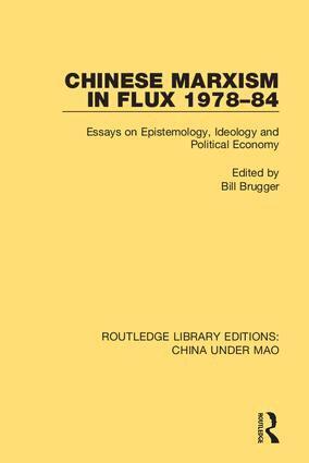 Bill Brugger - Chinese Marxism in Flux 1978-84, Inbunden