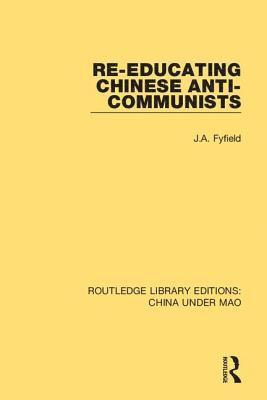 bokomslag Re-Educating Chinese Anti-Communists