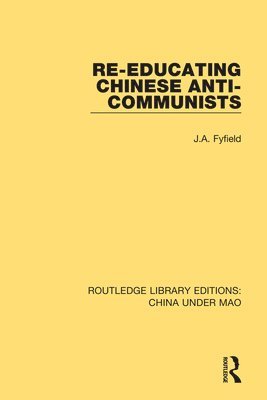 bokomslag Re-Educating Chinese Anti-Communists