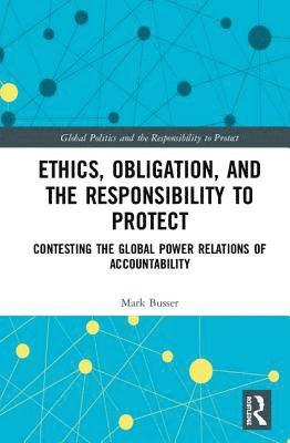 bokomslag Ethics, Obligation, and the Responsibility to Protect