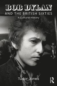 bokomslag Bob Dylan and the British Sixties