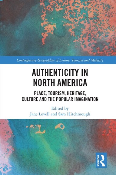 Jane Lovell, Sam Hitchmough - Authenticity in North America, Inbunden