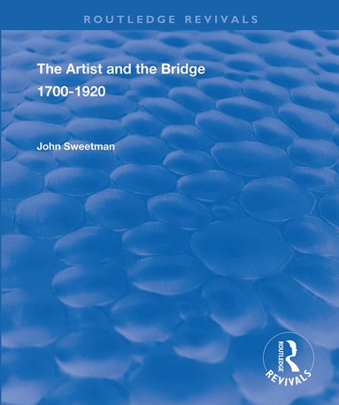 John Sweetman - Artist and the Bridge, Inbunden