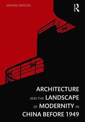 Architecture and the Landscape of Modernity in China before 1949 1