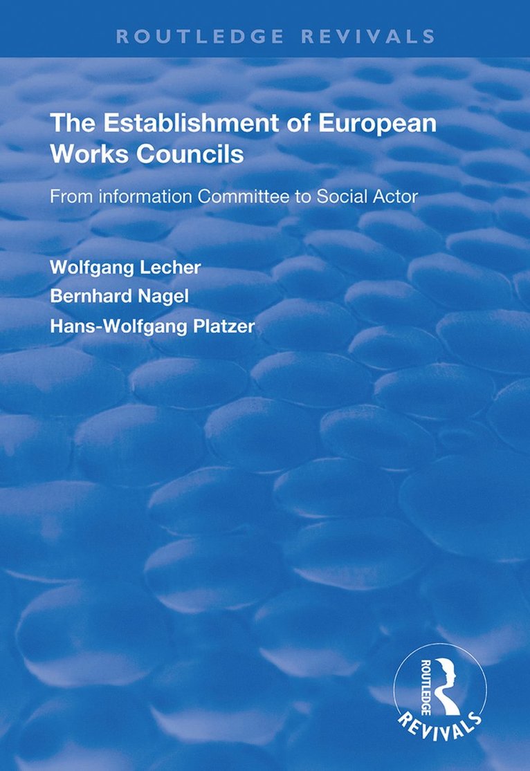 Wolfgang Lecher, Bernhard Nagel, Hans – Wolfgang Platzer - Establishment of European Works Councils, Inbunden
