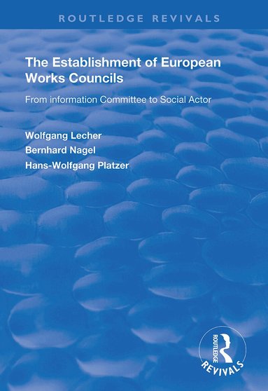 Wolfgang Lecher, Bernhard Nagel, Hans – Wolfgang Platzer - Establishment of European Works Councils, Häftad