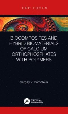 bokomslag Biocomposites and Hybrid Biomaterials of Calcium Orthophosphates with Polymers