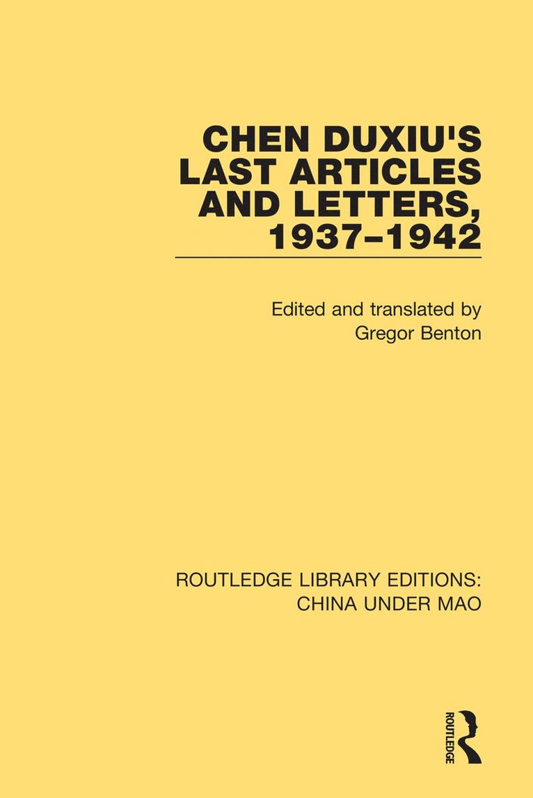 Gregor Benton - Chen Duxiu's Last Articles and Letters, 1937-1942, Häftad