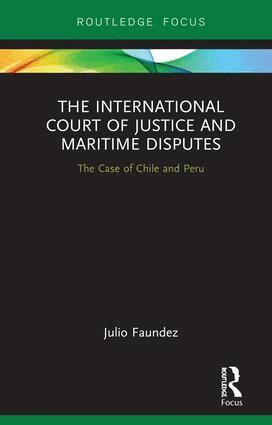 Julio Faundez - International Court of Justice in Maritime Disputes, Inbunden