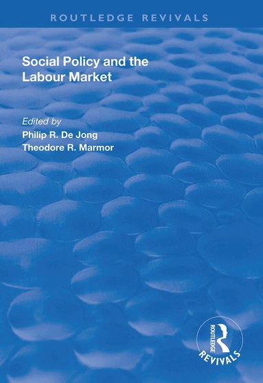 Philip R. de Jong, Theodore R. Marmor - Social Policy and the Labour Market, Inbunden