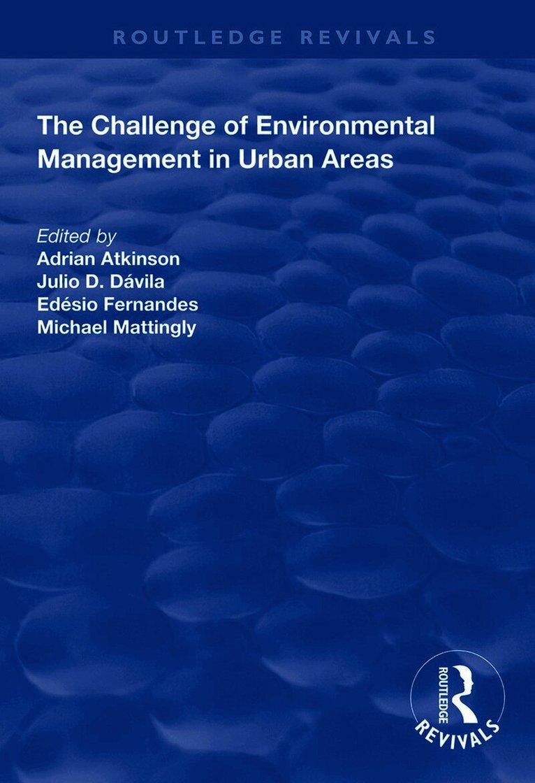 Adrian Atkinson, Julio D. Dávila, Michael Mattingly, Julio D. Davila - Challenge of Environmental Management in Urban Areas, Häftad
