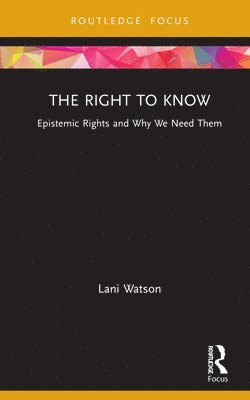 Lani Watson, UK) Watson, Lani (University of Oxford - Right to Know, Inbunden