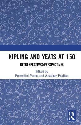 Kipling and Yeats at 150 1