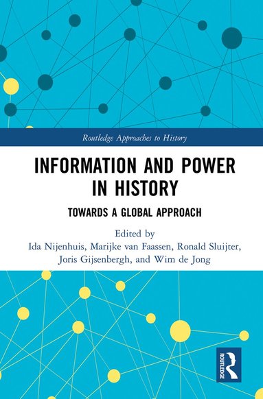 Ida Nijenhuis, Marijke van Faassen, Ronald Sluijter, Joris Gijsenbergh, Wim de Jong - Information and Power in History, Inbunden