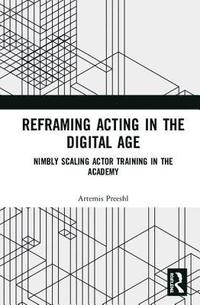 bokomslag Reframing Acting in the Digital Age