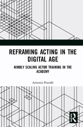 Artemis Preeshl - Reframing Acting in the Digital Age, Inbunden