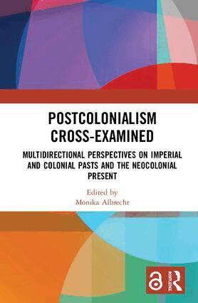 Monika Albrecht - Postcolonialism Cross-Examined, Inbunden