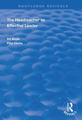 Bill Boyle, Paul Clarke - Headteacher as Effective Leader, Inbunden