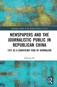 bokomslag Newspapers and the Journalistic Public in Republican China