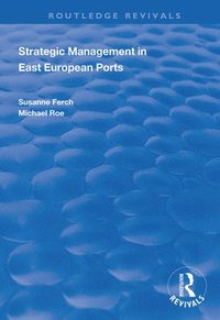bokomslag Strategic Management in East European Ports